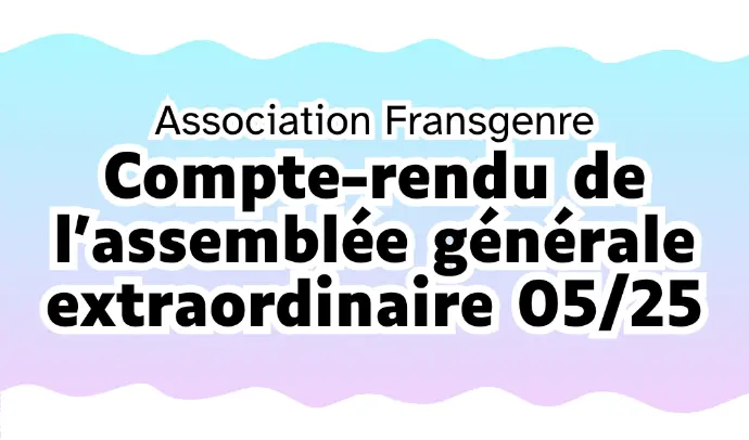 Compte-rendu de l'assemblée générale extraordinaire de mai 2025